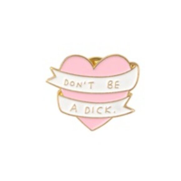Don't Be A Dick Pink Heart Enamel Pin - Picture 1 of 7